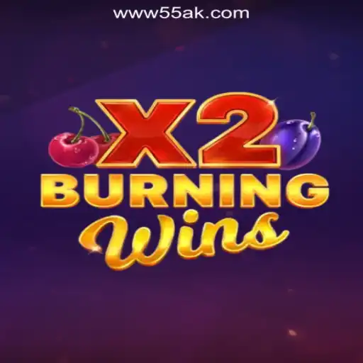 Exploring BurningWinsX2 on 55AK.bet platform - Oficial Slots Brasil