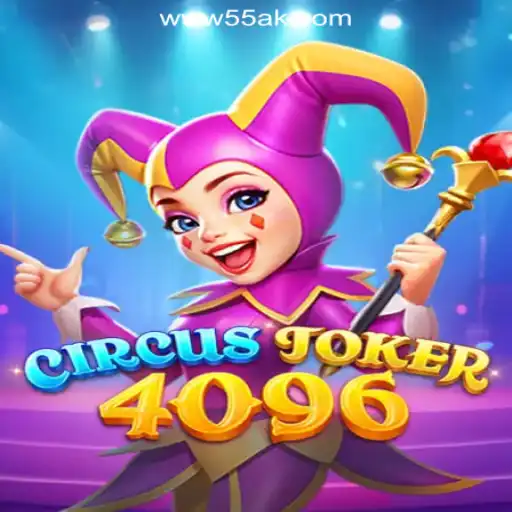Exploring CircusJoker4096 on 55AK.bet platform-Oficial Slots Brasil