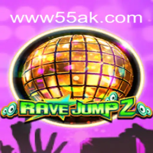 RaveJump2: Exploring the Thrills of a New Era in Gaming with 55AK.bet Platform