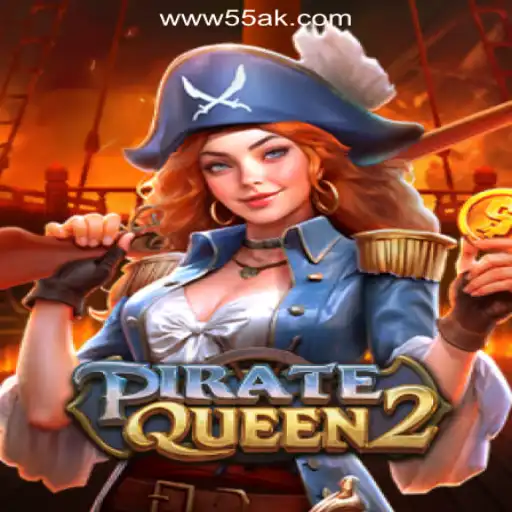 PirateQueen2: The Thrilling New Adventure on 55AK.bet Platform